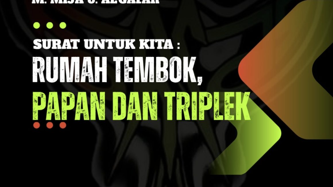 Surat untuk Kita: Rumah Tembok, Papan dan Triplek